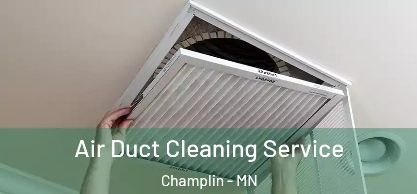  Air Duct Cleaning Service Champlin - MN