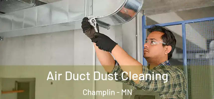  Air Duct Dust Cleaning Champlin - MN