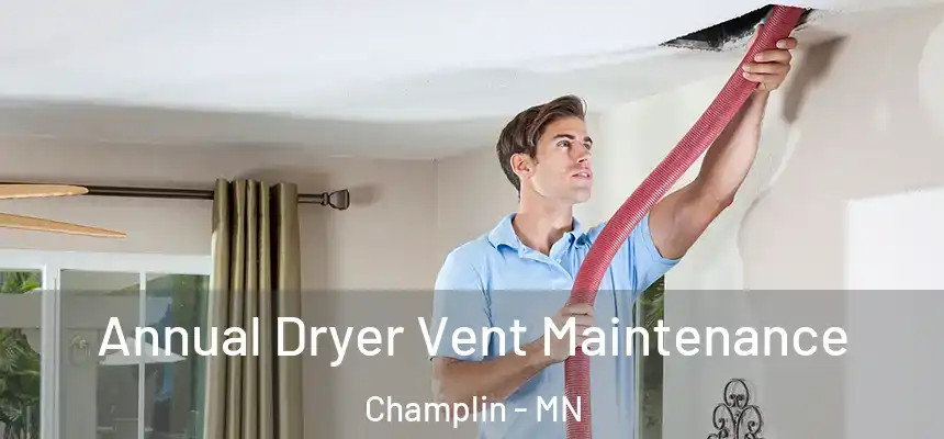  Annual Dryer Vent Maintenance Champlin - MN