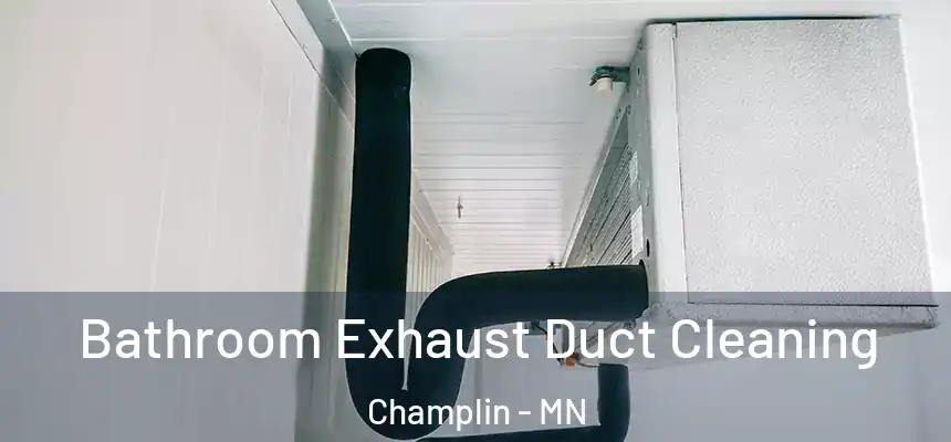  Bathroom Exhaust Duct Cleaning Champlin - MN