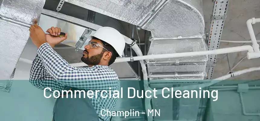  Commercial Duct Cleaning Champlin - MN