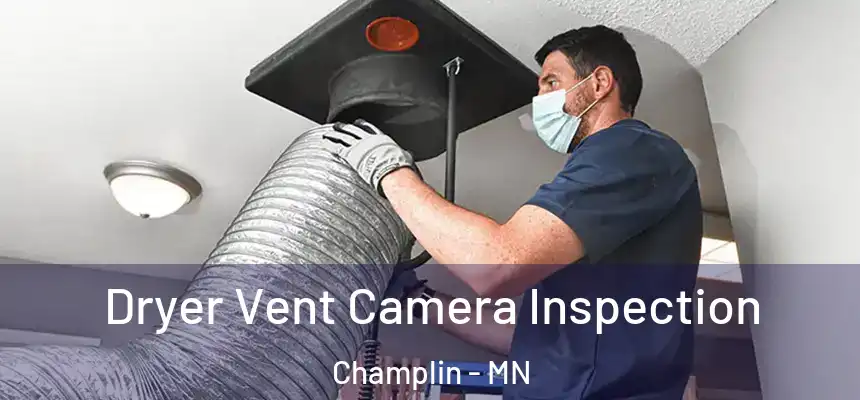  Dryer Vent Camera Inspection Champlin - MN
