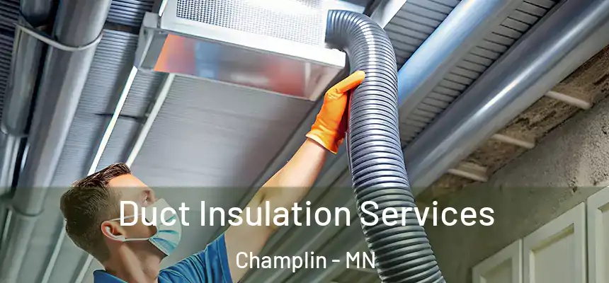  Duct Insulation Services Champlin - MN