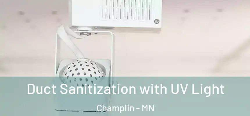  Duct Sanitization with UV Light Champlin - MN