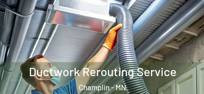  Ductwork Rerouting Service Champlin - MN