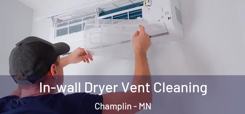  In-wall Dryer Vent Cleaning Champlin - MN
