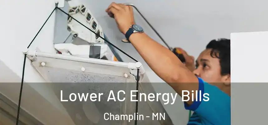  Lower AC Energy Bills Champlin - MN