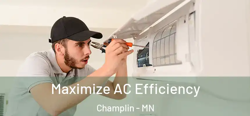  Maximize AC Efficiency Champlin - MN