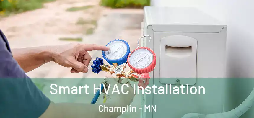 Smart HVAC Installation Champlin - MN