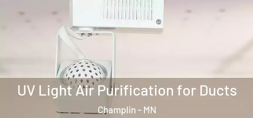  UV Light Air Purification for Ducts Champlin - MN